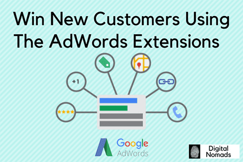 Win New Customers Using The AdWords Extensions Win New Customers Using The AdWords Extensions