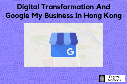 Digital Transformation and Google My Business